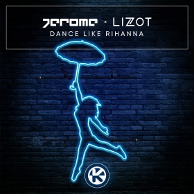 JEROME X LIZOT - DANCE LIKE RIHANNA